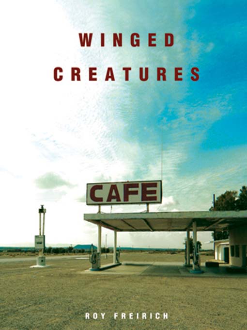 Title details for Winged Creatures by Roy Freirich - Available